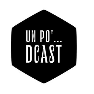 Un Po'... Dcast