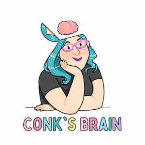 Conk’s Brain Podcast