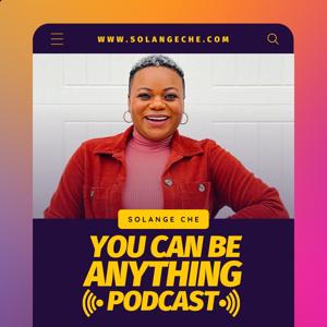 You Can Be Anything Podcast