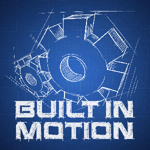 Built In Motion - Life and Engineering