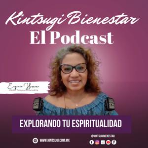 Kintsugi Bienestar. El Podcast