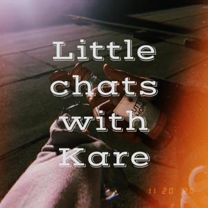 Little chats with Kare