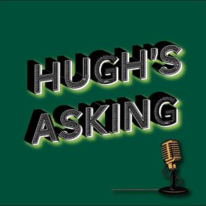 Hugh's Asking