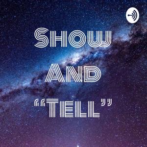 Show And “Tell”