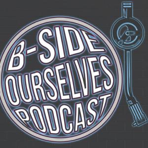 B-Side Ourselves Podcast