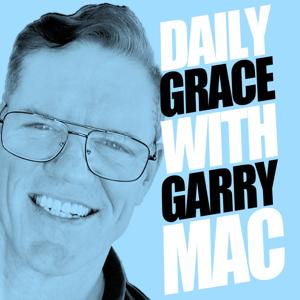 Daily Grace with Garry Mac