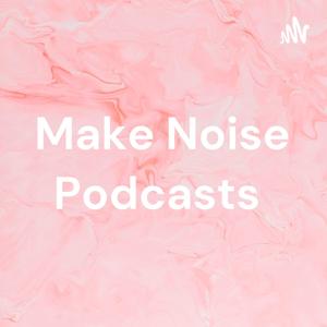 Make Noise Podcasts