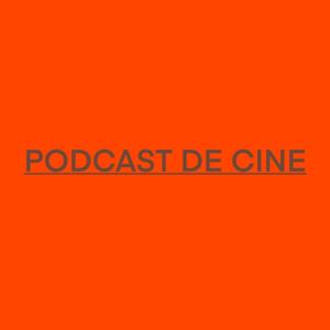 Podcast de Cine