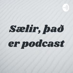 Sælir, það er podcast