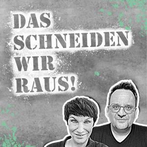 Das schneiden wir raus!