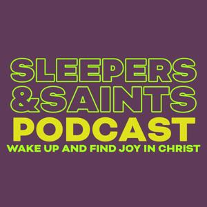 Sleepers&Saints Podcast