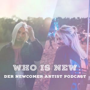 WHO IS NEW - Der Newcomer Artist Podcast