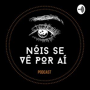 Nóis Se Vê Por Aí Podcast