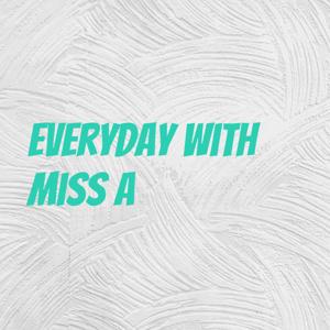 Everyday With Miss A