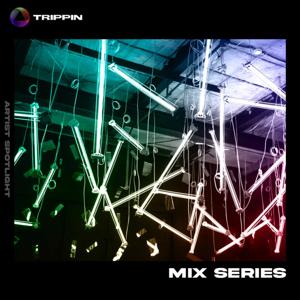 TRIPPIN MIX SERIES