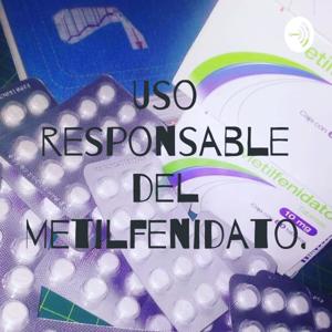 Uso responsable del Metilfenidato.