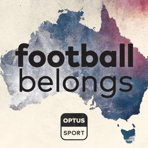 Football Belongs: Australia's Football Identity, by Optus Sport by Optus Sport