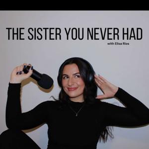 The Sister You Never Had