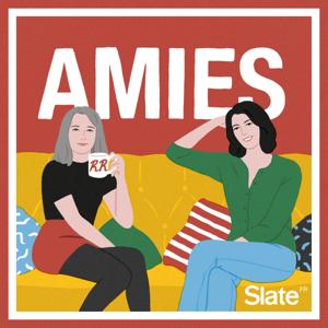 AMIES by Slate.fr Podcasts