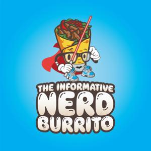 The Informative Nerd Burrito Podcast