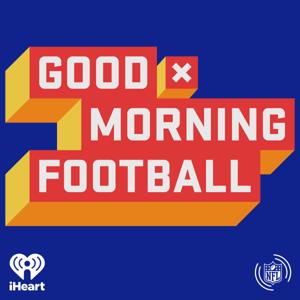 NFL: Good Morning Football by iHeartPodcasts and NFL