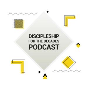 Discipleship for the Decades