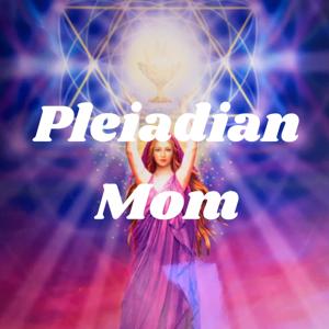 Pleiadian Mom