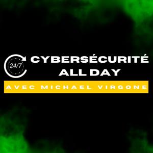 Cybersécurité All Day by Michael VIRGONE