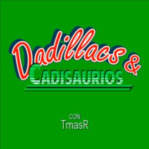 Dadillacs & Cadisaurios