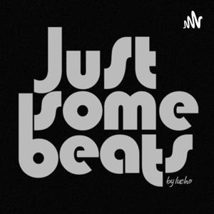 #JustSomeBeats by lucho