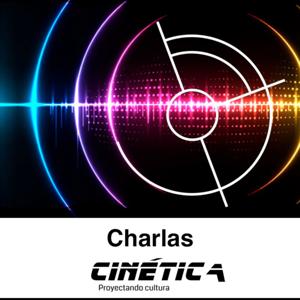 Charlas Cinética