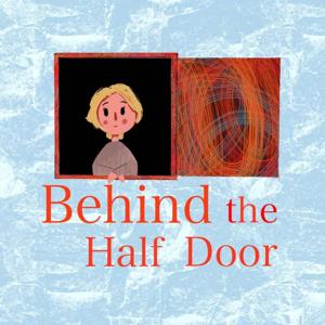 Behind the Half Door