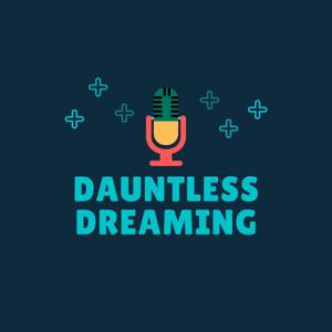 Dauntless Dreaming
