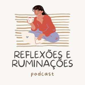 Reflexões e Ruminações