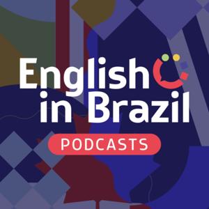 English in Brazil Podcasts - sua dose de inglês a qualquer momento by English in Brazil