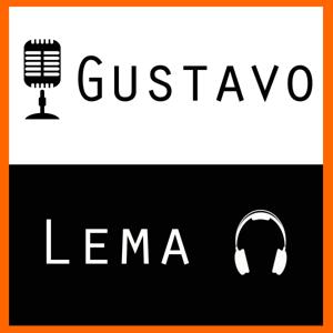 El podcast de Gustavo Lema