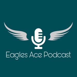 Eagles Ace Podcast