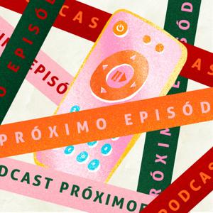 Próximo Episódio | Podcast sobre TV Séries