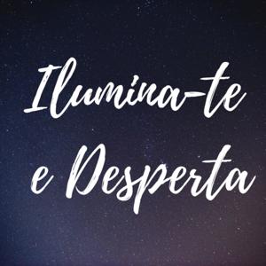 Ilumina-te e Desperta