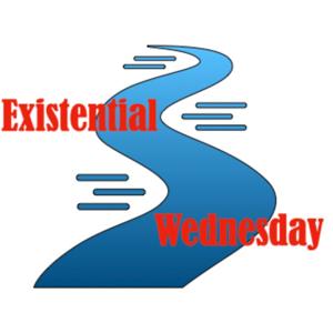 Existential Wednesday