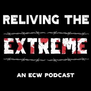 Reliving The Extreme! An ECW Podcast