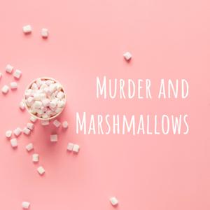 Murder and Marshmallows