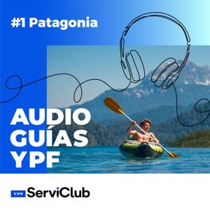 Audioguías YPF: Patagonia by YPF