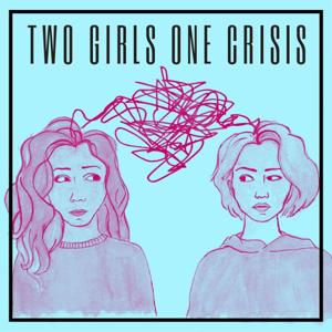 2 Girls 1 Crisis