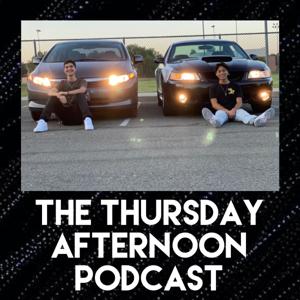 The Thursday Afternoon Podcast