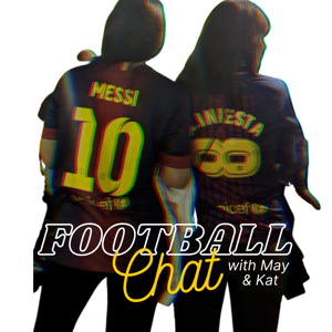 Football Chat with May & Kat