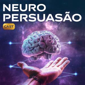 Neuro Persuasão Cast by André Buric, criador do Método Neuro Persuasão e fundador do BrainPower | A sua Academia Cerebral