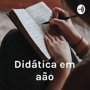 Didática em ação - Ep 1 O quê? Para quê? Como?