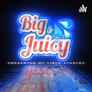 Big & Juicy