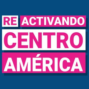 Reactivando Centroamérica